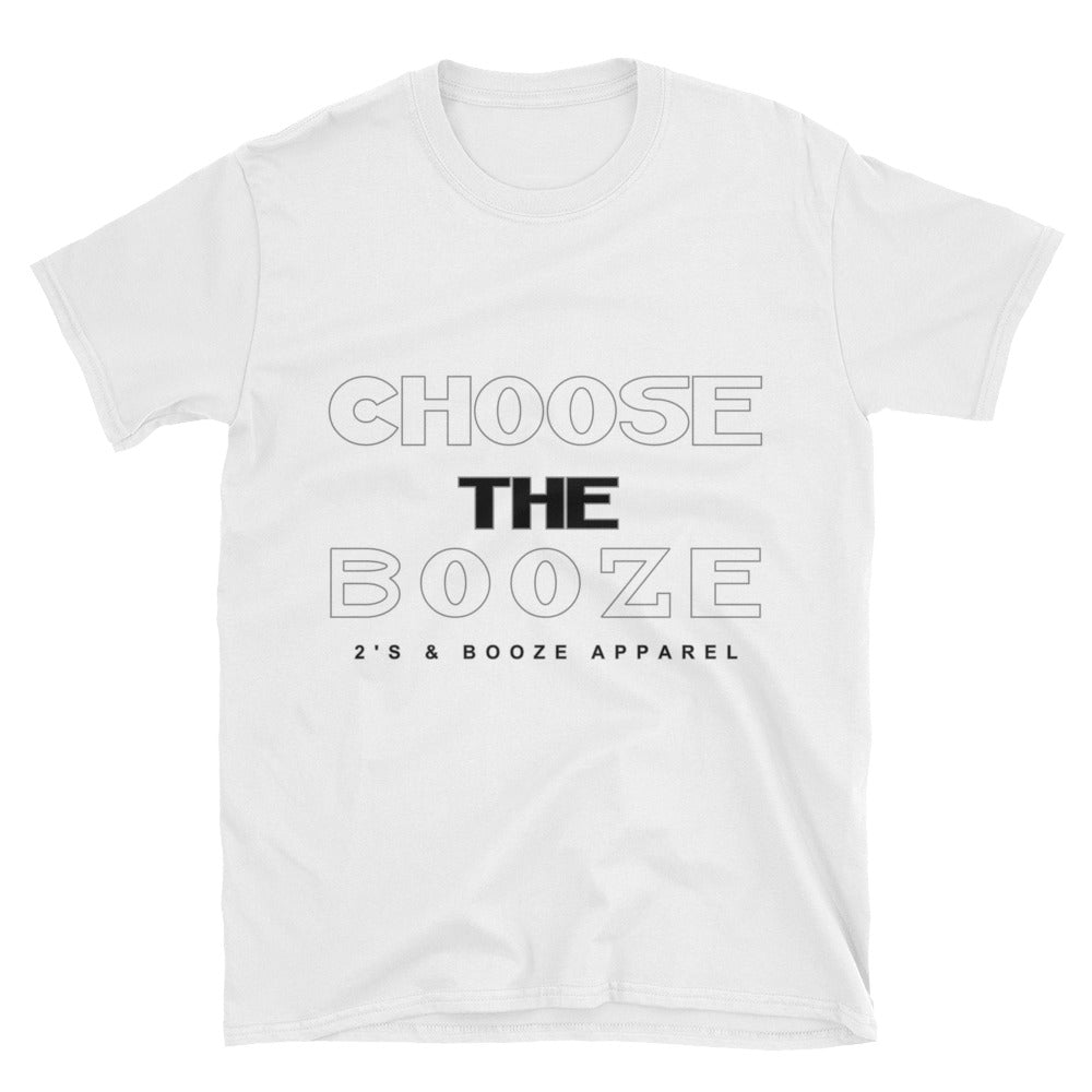 Choose The Booze White & Black Short-Sleeve Unisex T-Shirt