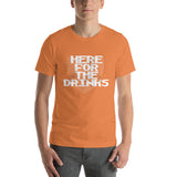 Here For The Drinks Short-Sleeve Unisex T-Shirt