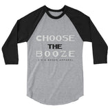 Choose The Booze 3/4 sleeve raglan shirt