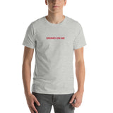 Drinks On Me Unisex t-shirt