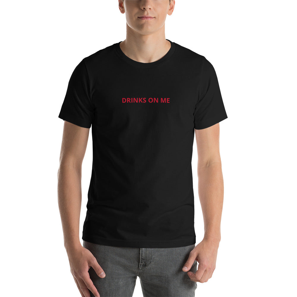 Drinks On Me Unisex t-shirt